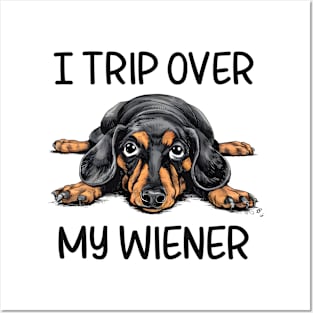 Funny Dachshund I Trip Over My Weiner Dog Men Women Posters and Art